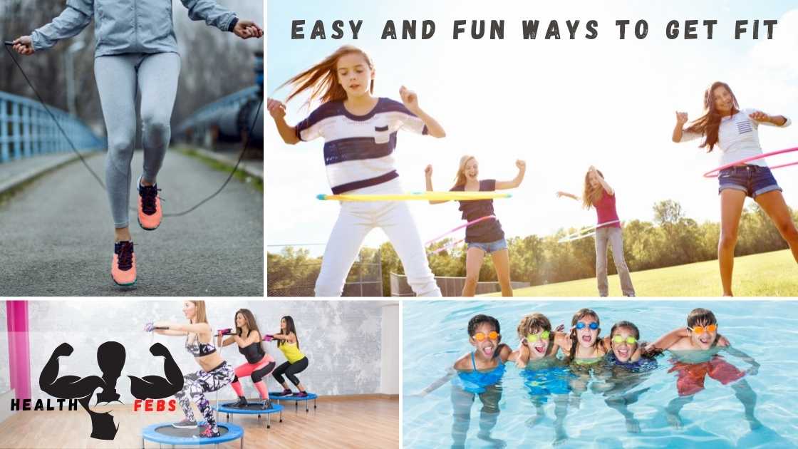 Easy and Fun Ways to Get Fit
