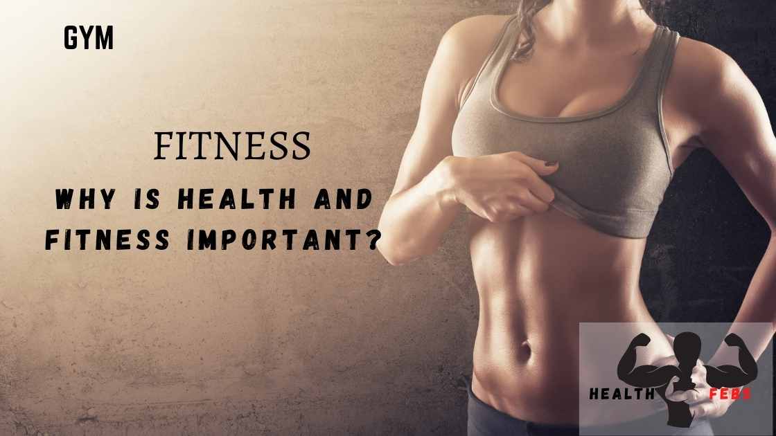 Why is Health and Fitness Important?